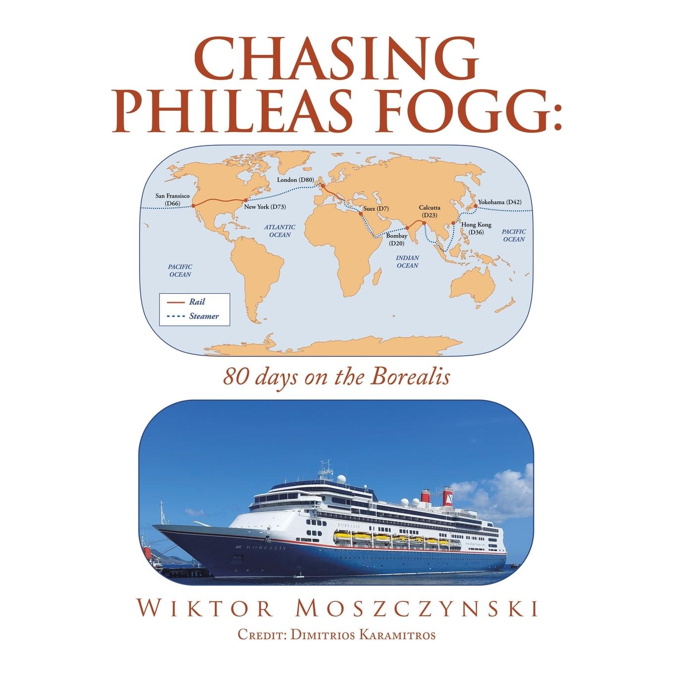 Cover: 9798823084130 | Chasing Phileas Fogg | : 80 days on the Borealis | Wiktor Moszczynski