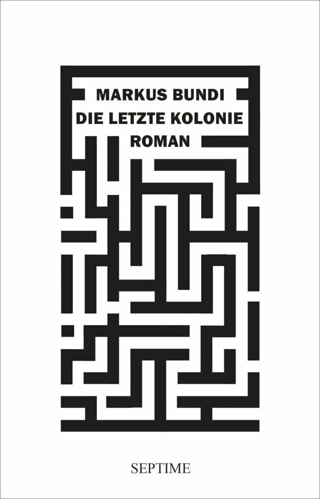 Cover: 9783991200031 | Die letzte Kolonie | Markus Bundi | Buch | 161 S. | Deutsch | 2021