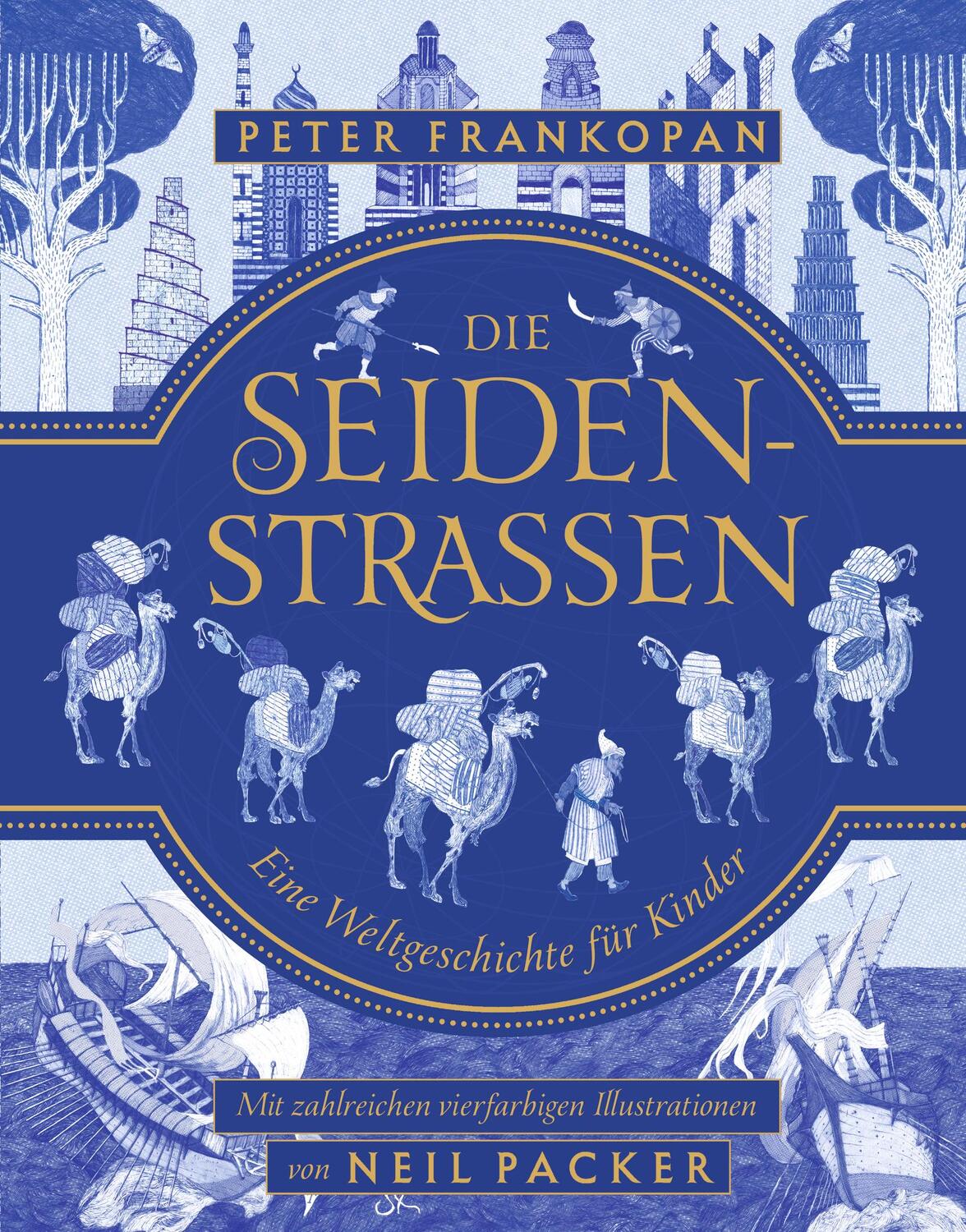 Cover: 9783499218279 | Die Seidenstraßen | Eine Weltgeschichte für Kinder | Peter Frankopan