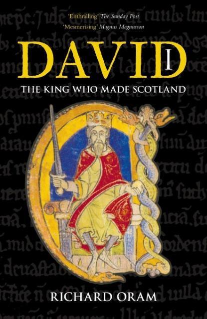 Cover: 9780752446721 | David I: The King Who Made Scotland | Richard Oram | Taschenbuch