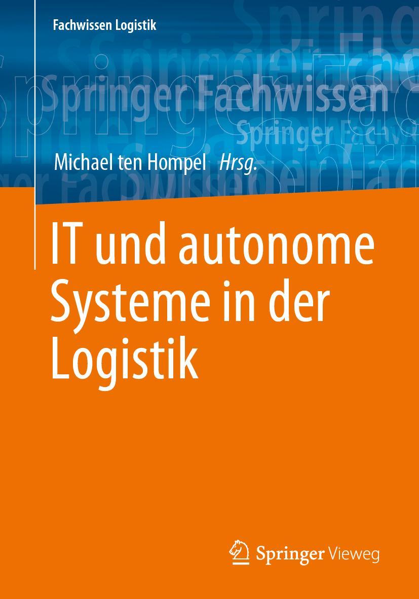 Cover: 9783662669389 | IT und autonome Systeme in der Logistik | Michael ten Hompel | Buch