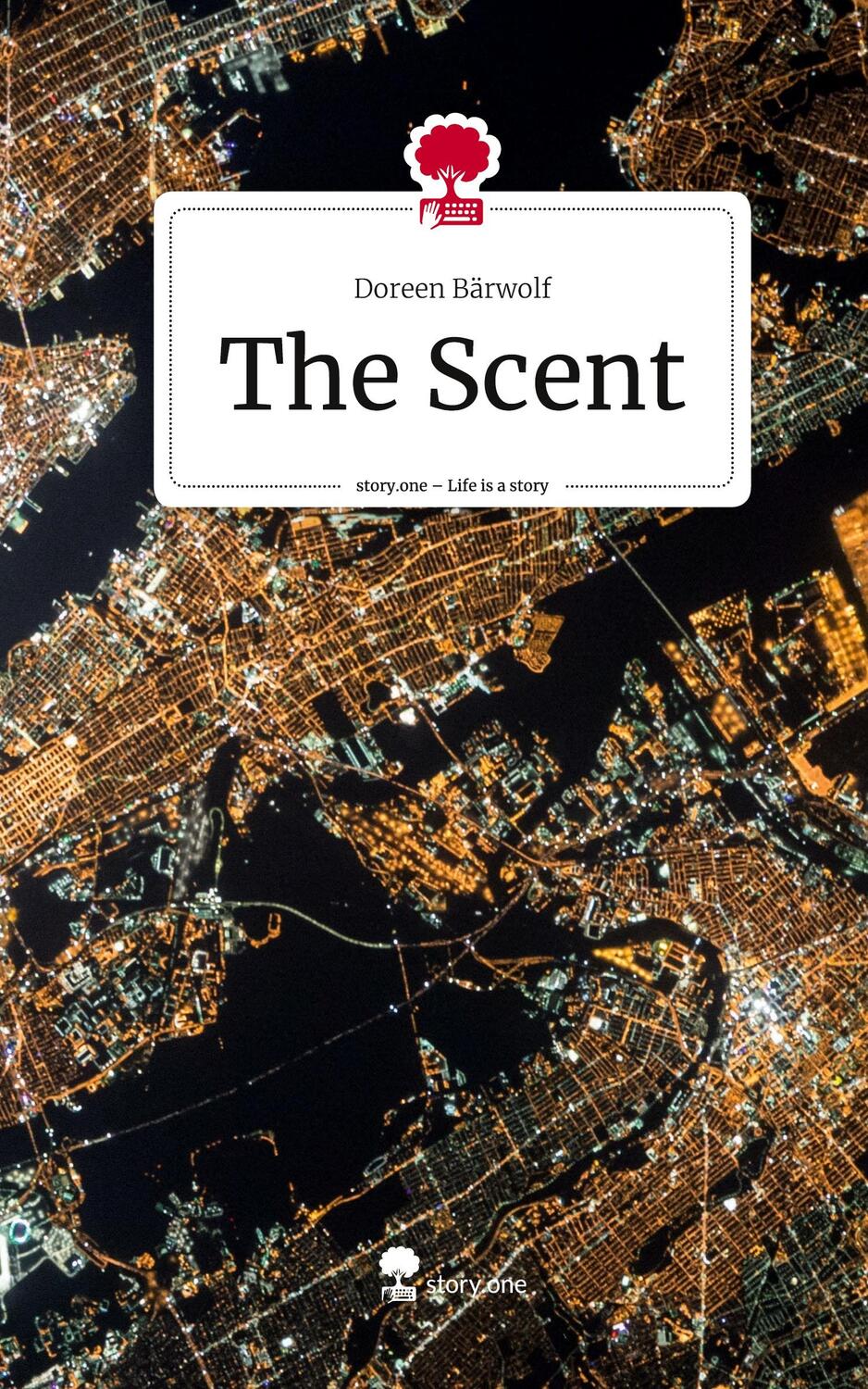 Cover: 9783711506269 | The Scent. Life is a Story - story.one | Doreen Bärwolf | Buch | 2024