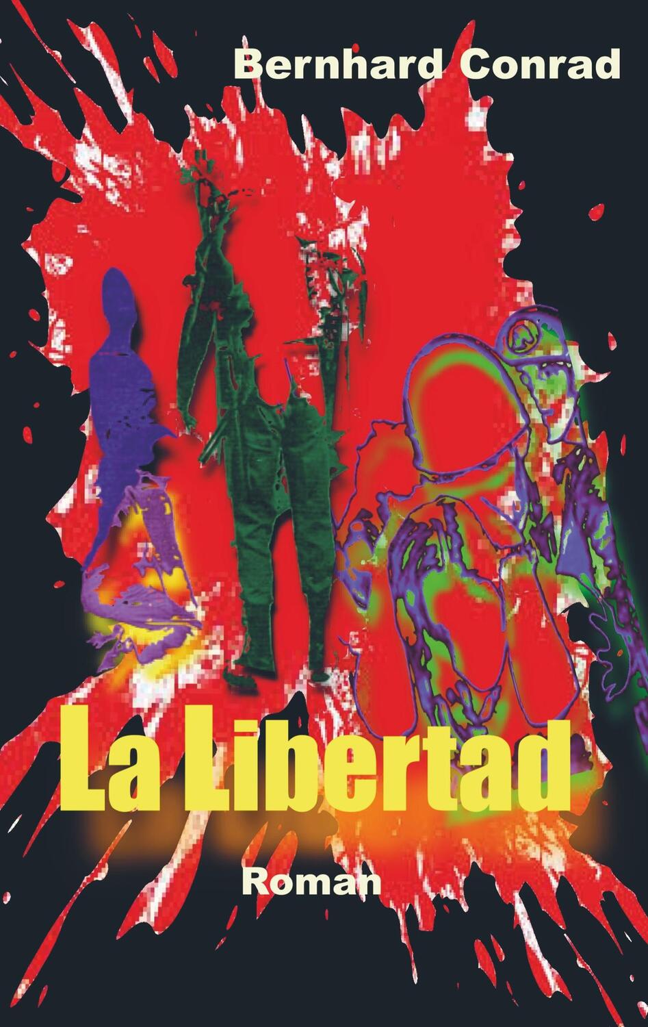 Cover: 9789463985666 | La Libertad | Folter und Befreiung | Bernhard Conrad | Taschenbuch