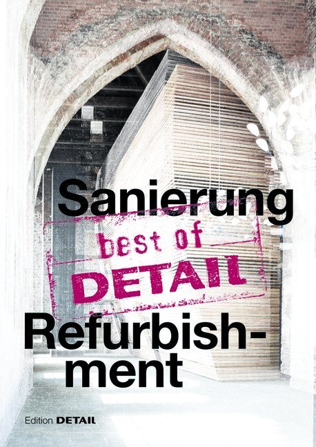 Cover: 9783955532550 | best of DETAIL: Sanierung / Refurbishment | Christian Schittich | Buch