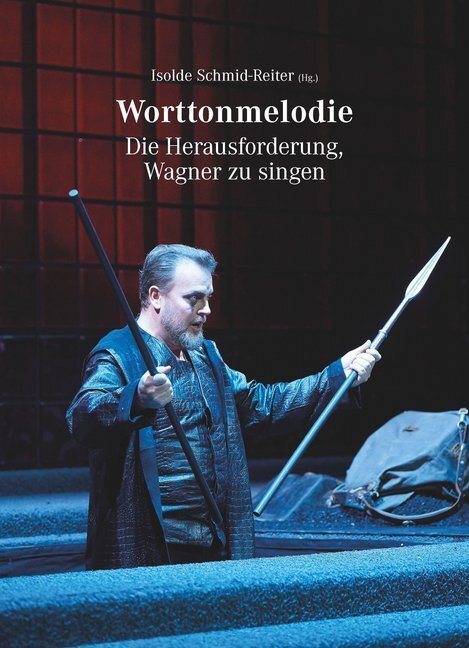 Cover: 9783940768865 | Worttonmelodie | Die Herausforderung, Wagner zu singen | Schmid-Reiter