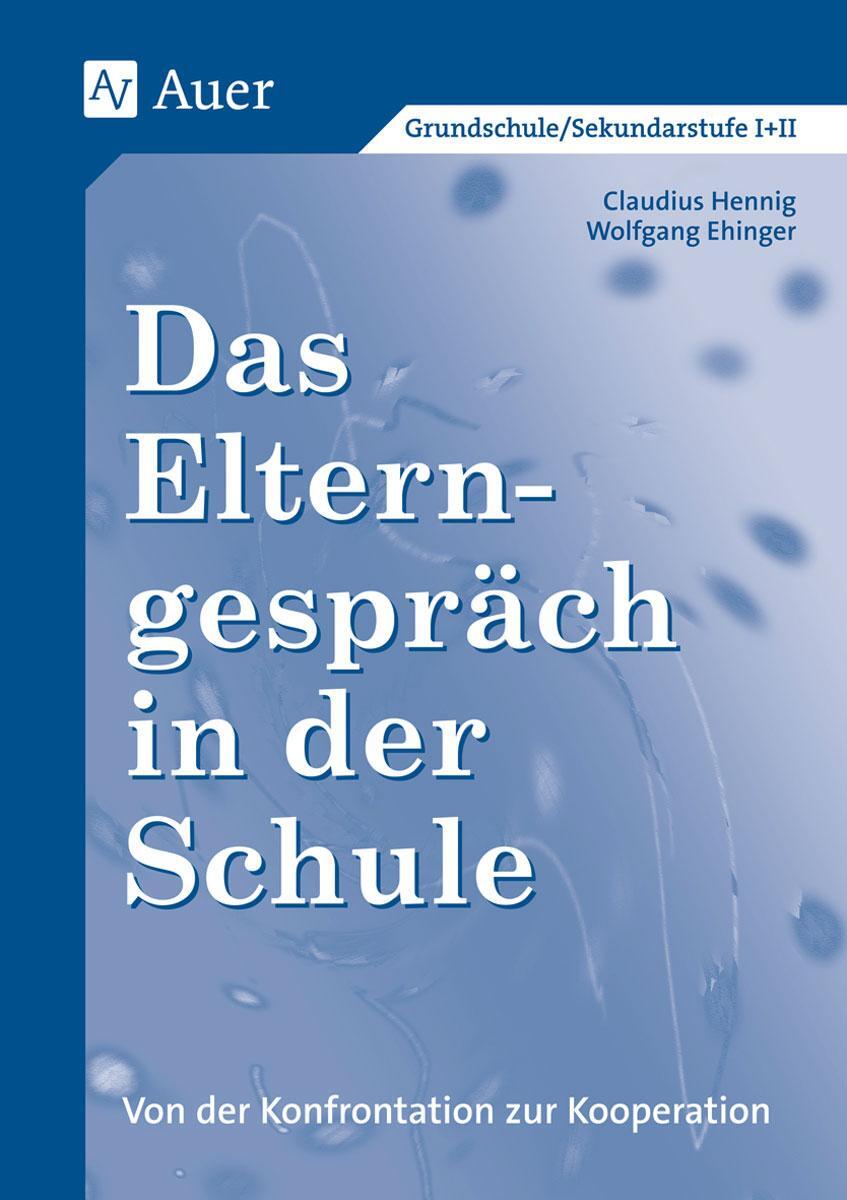 Cover: 9783403031987 | Das Elterngespräch in der Schule | Claudius Hennig (u. a.) | Buch