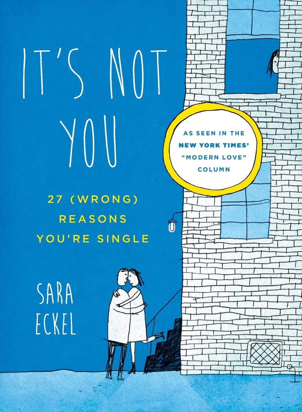 Cover: 9780399162879 | It's Not You | 27 (Wrong) Reasons You're Single | Sara Eckel | Buch