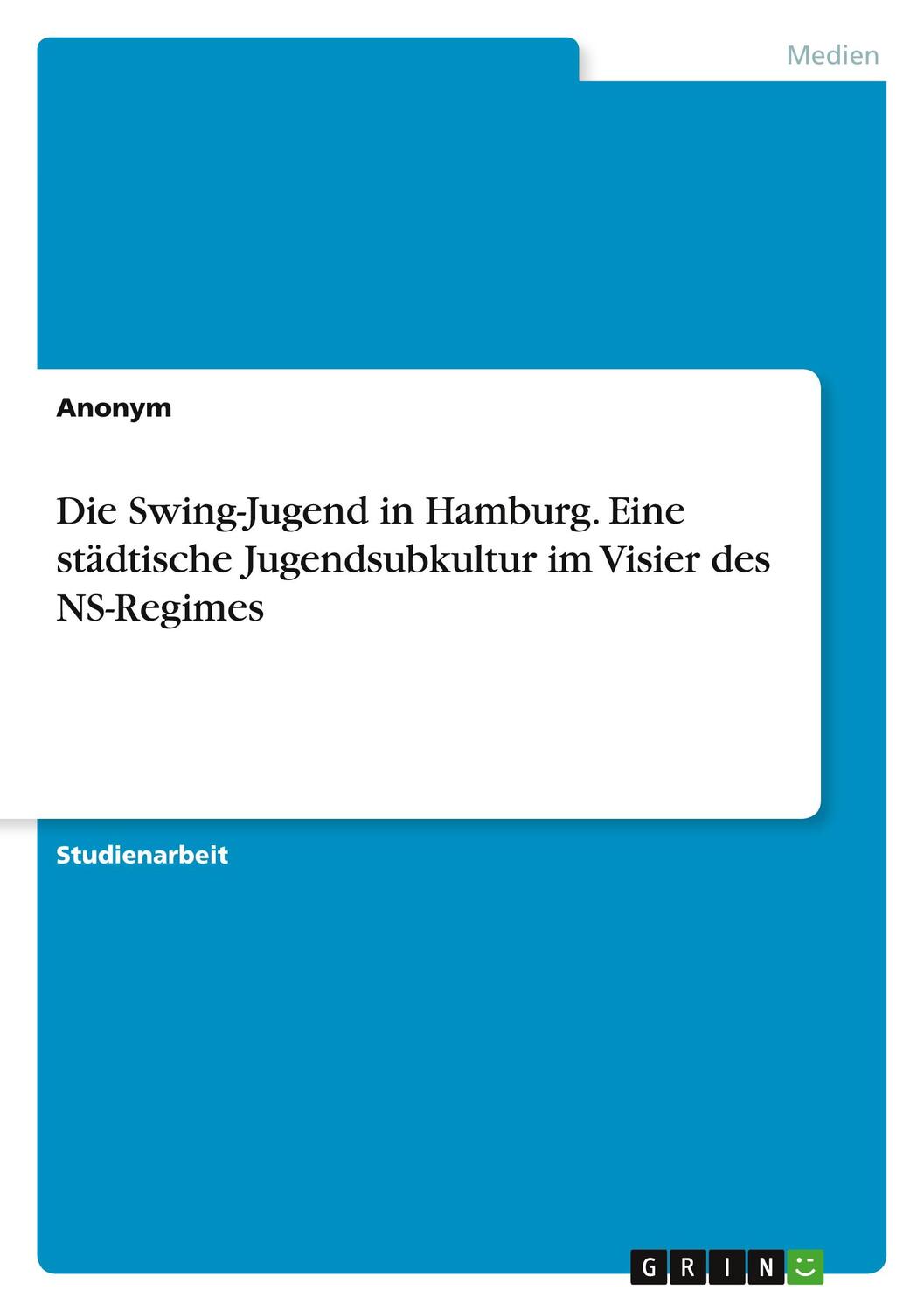 Cover: 9783346051097 | Die Swing-Jugend in Hamburg. Eine städtische Jugendsubkultur im...