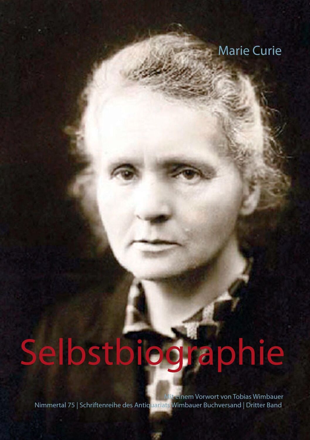 Cover: 9783741284717 | Selbstbiographie | Marie Curie | Taschenbuch | Nimmertal 75 | 84 S.