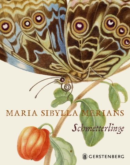 Maria Sibylla Merians Schmetterlinge - Heard, Kate
