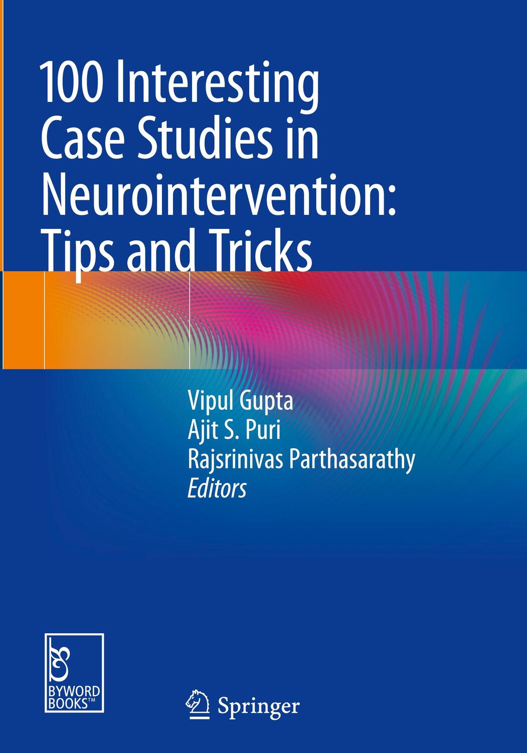 Cover: 9789811313455 | 100 Interesting Case Studies in Neurointervention: Tips and Tricks