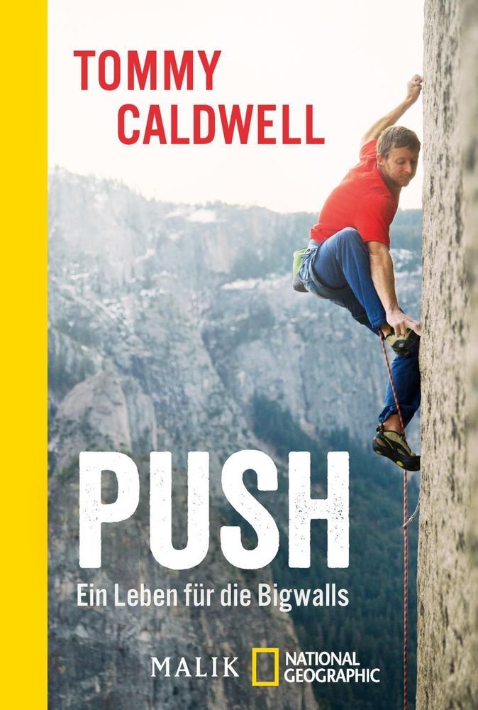 Cover: 9783492406147 | Push | Ein Leben für die Bigwalls | Tommy Caldwell | Taschenbuch