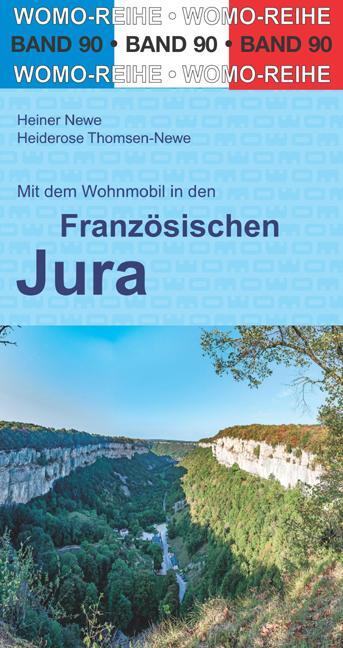 Cover: 9783869039022 | Mit dem Wohnmobil in den Französischen Jura | Heiner Newe (u. a.)