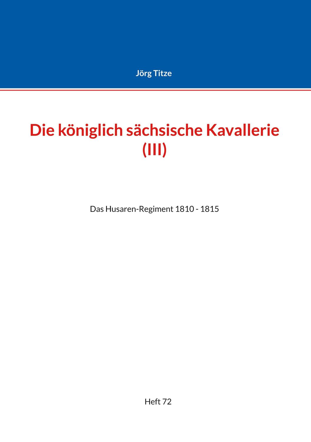 Cover: 9783755780038 | Die königlich sächsische Kavallerie (III) | Jörg Titze | Taschenbuch