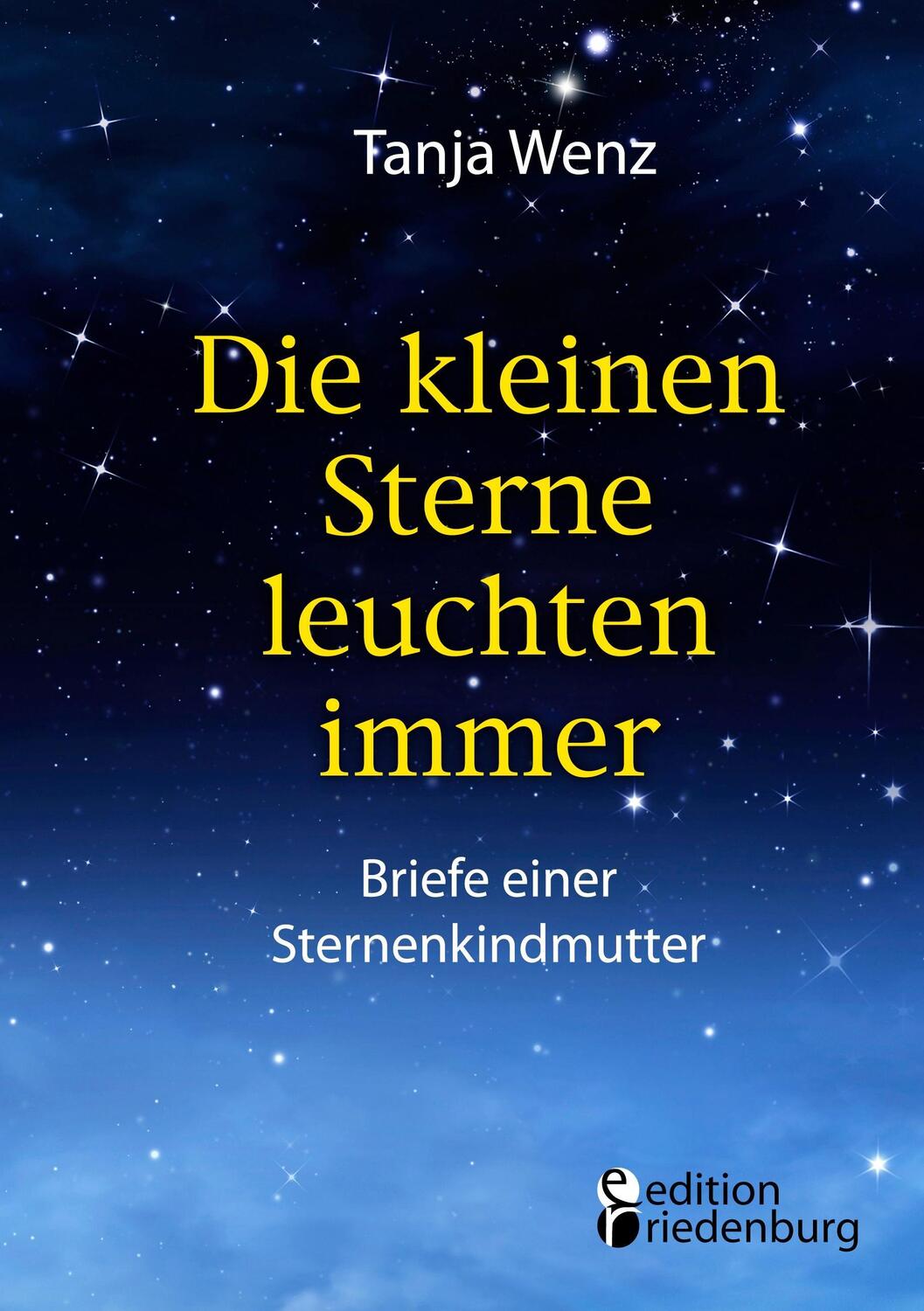 Cover: 9783903085572 | Die kleinen Sterne leuchten immer - Briefe einer Sternenkindmutter