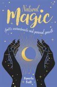 Cover: 9781839402746 | Natural Magic | Spells, enchantments and personal growth | Pamela Ball