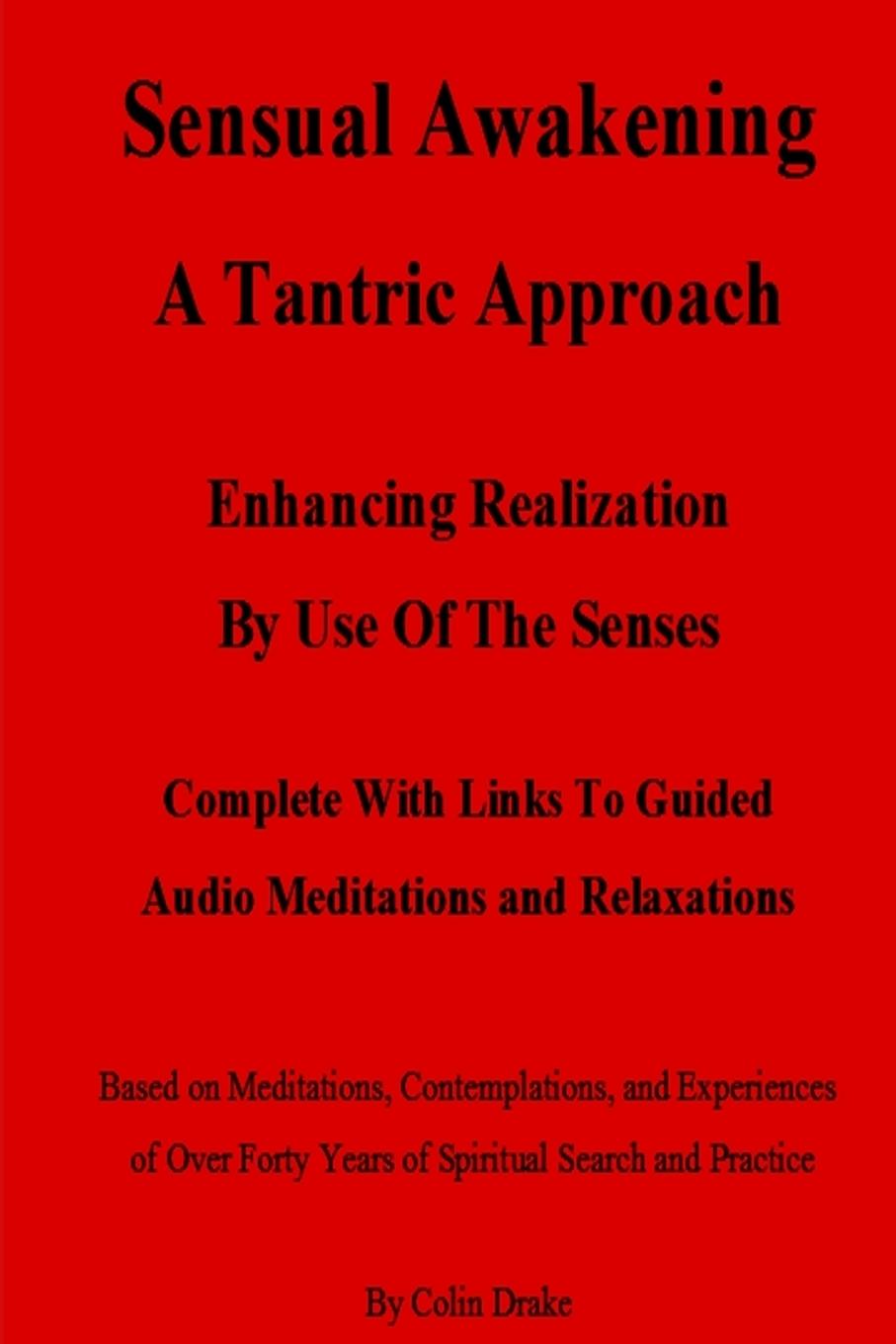 Cover: 9781365953286 | Sensual Awakening A Tantric Approach | Colin Drake | Taschenbuch