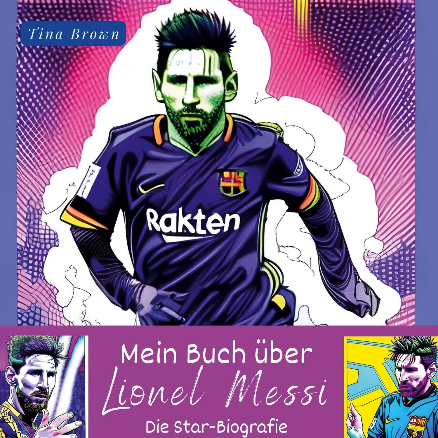 Cover: 9783750537361 | Mein Buch über Lionel Messi | Die Star-Biografie | Tina Brown | Buch