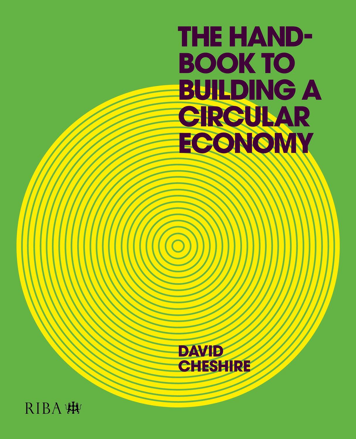 Cover: 9781859469545 | The Handbook to Building a Circular Economy | Mr David Cheshire | Buch