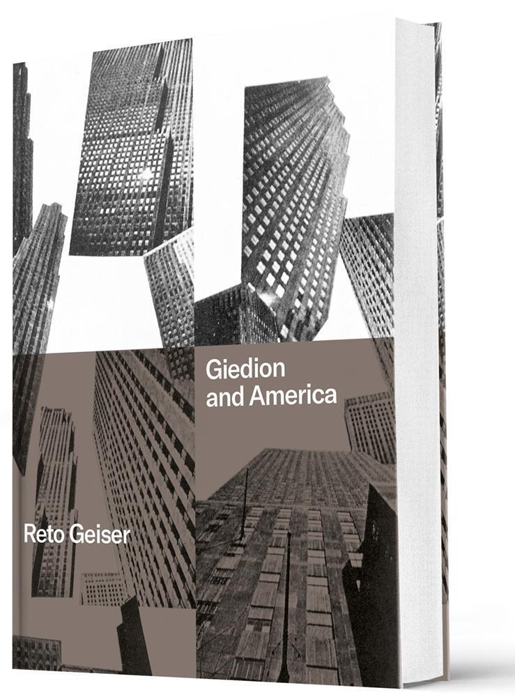 Cover: 9783856763770 | Giedion and America | Repositioning the History of Modern Architecture