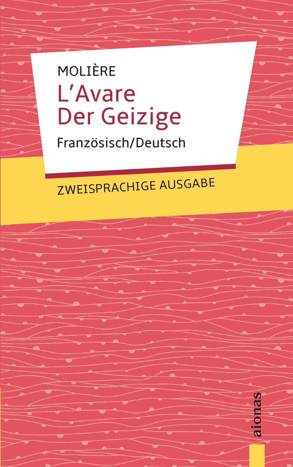 Cover: 9783946571599 | L'Avare / Der Geizige: Moliere: Zweisprachig Französisch/Deutsch