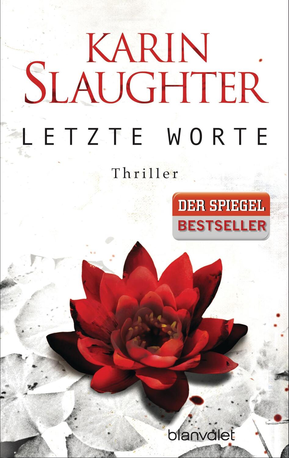 Cover: 9783442378166 | Letzte Worte | Karin Slaughter | Taschenbuch | Blanvalet Taschenbücher