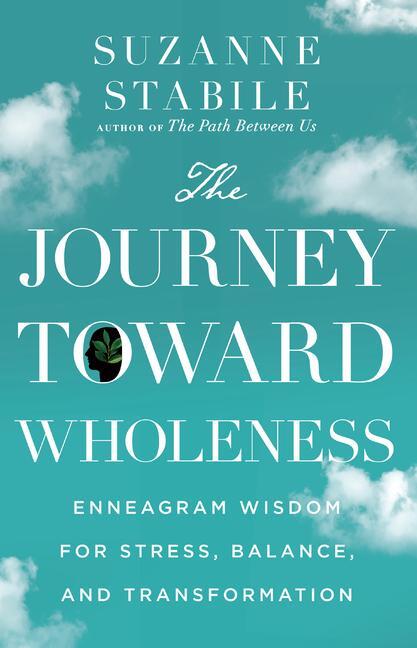 Cover: 9781514001165 | The Journey Toward Wholeness: Enneagram Wisdom for Stress, Balance,...