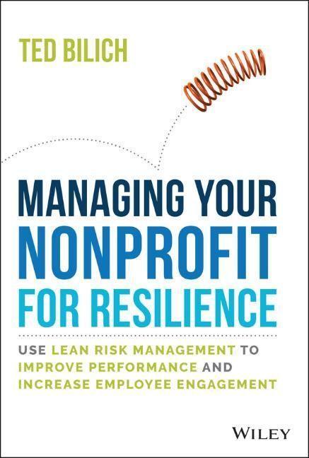 Cover: 9781394153824 | Managing Your Nonprofit for Resilience | Ted Bilich | Buch | 240 S.
