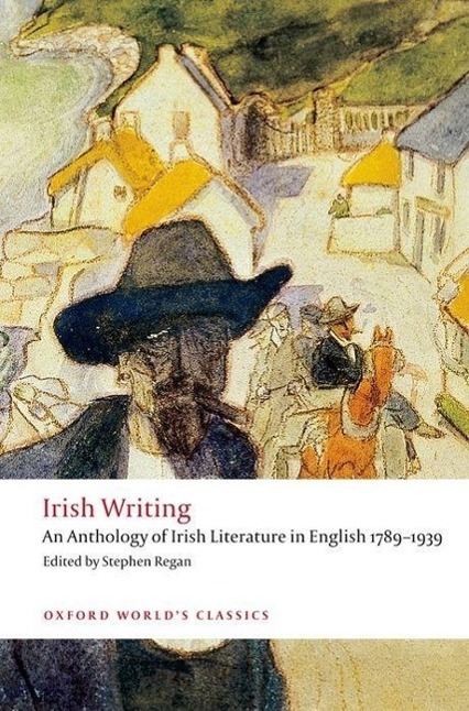 Cover: 9780199549825 | Irish Writing | An Anthology of Irish Literature in English 1789-1939