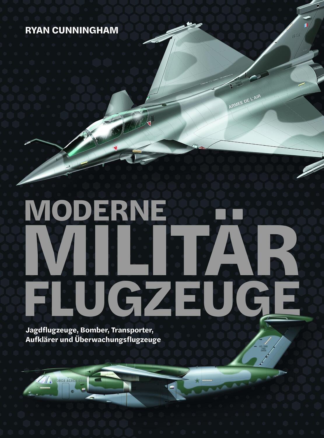Cover: 9783948264192 | Moderne Militärflugzeuge | Cunningham Ryan | Buch | 128 S. | Deutsch