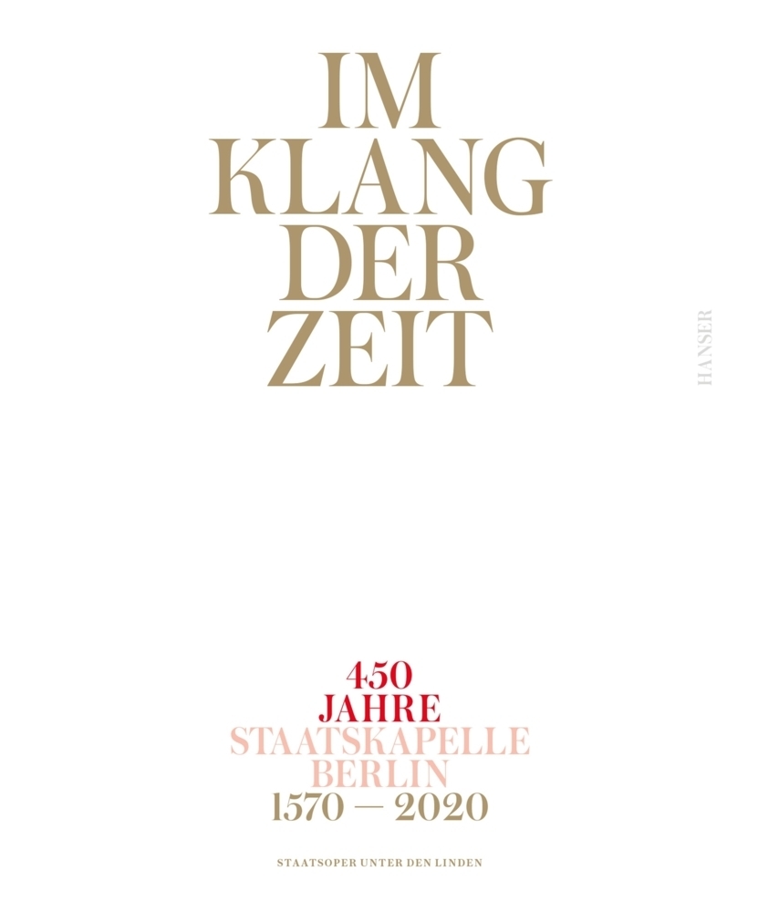 Cover: 9783446267411 | Im Klang der Zeit | 450 Jahre Staatskapelle Berlin | Giese (u. a.)