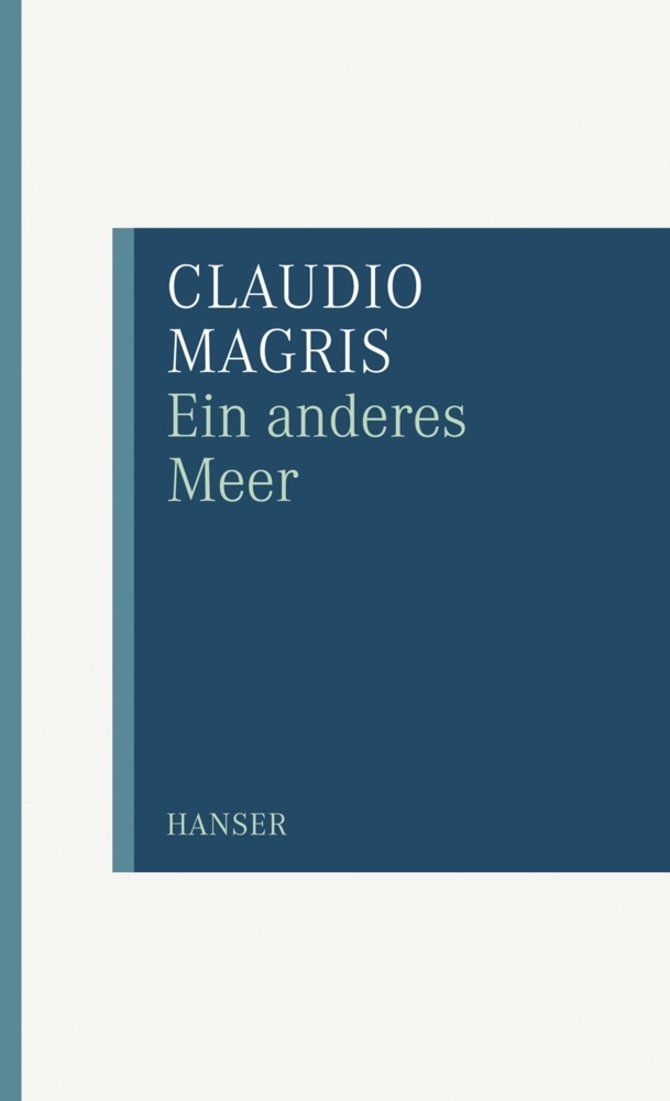 Cover: 9783446234307 | Ein anderes Meer | Claudio Magris | Taschenbuch | 120 S. | Deutsch