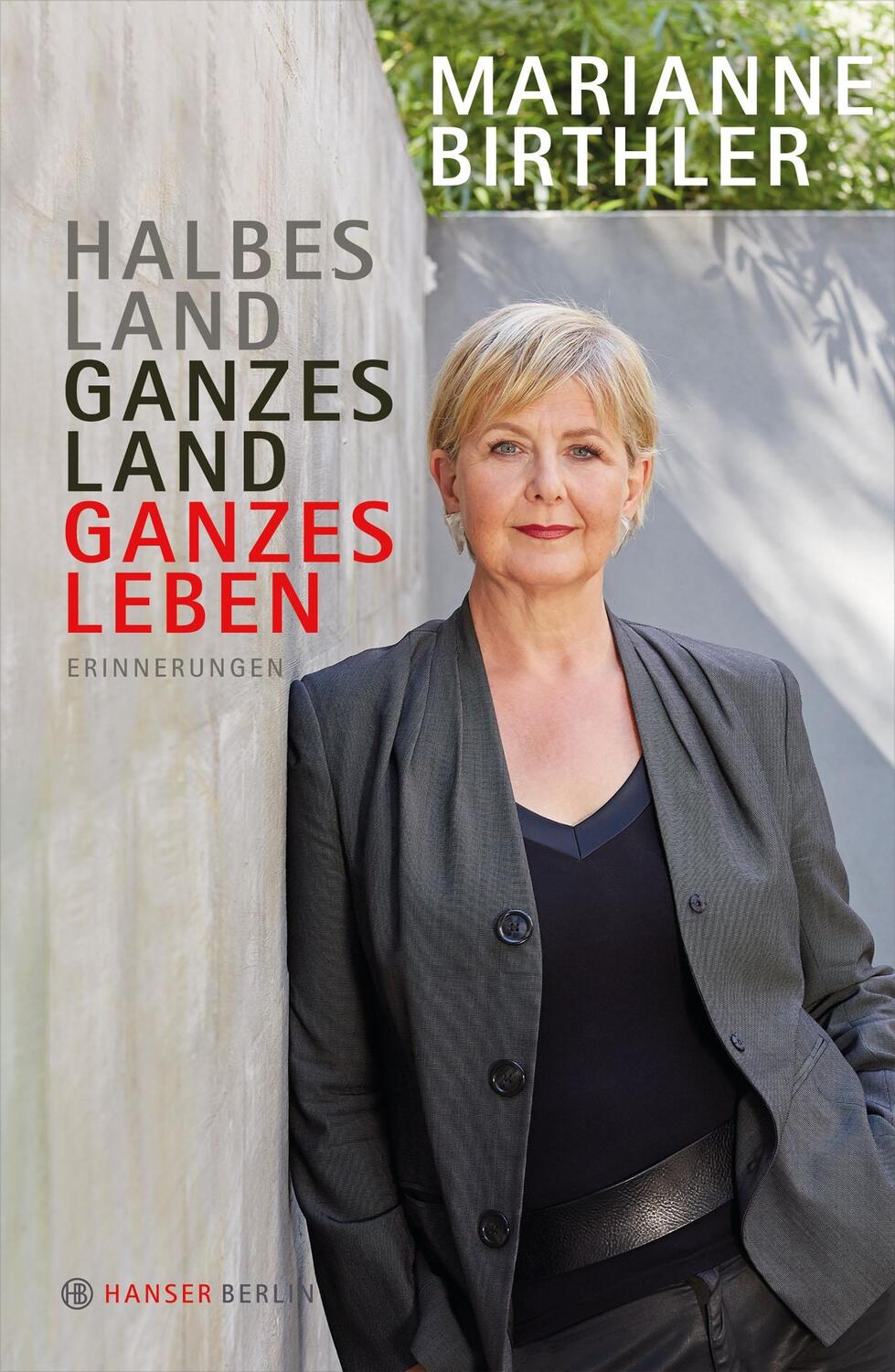 Cover: 9783446241510 | Halbes Land. Ganzes Land. Ganzes Leben | Marianne Birthler | Buch