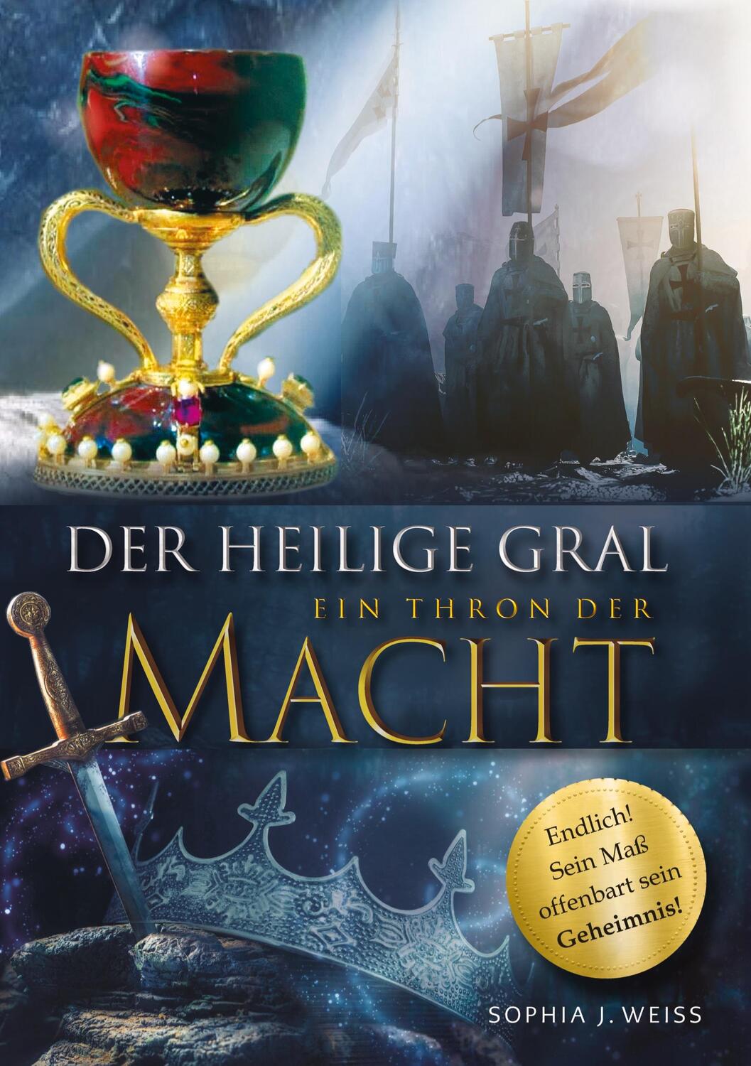 Cover: 9783347717251 | Der Heilige Gral ¿ Ein Thron der Macht | Sophia J. Weiss | Buch | 2022
