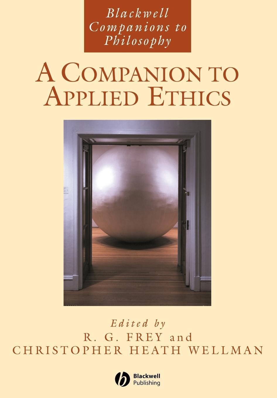 Cover: 9781405133456 | A Companion to Applied Ethics | R G Frey (u. a.) | Taschenbuch | 2005