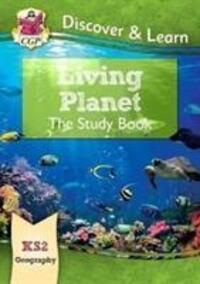 Cover: 9781782949848 | KS2 Discover & Learn: Geography - Living Planet Study Book | CGP Books