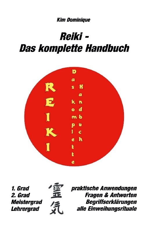 Cover: 9783741254390 | Reiki - Das komplette Handbuch | Kim Dominique | Taschenbuch | 368 S.