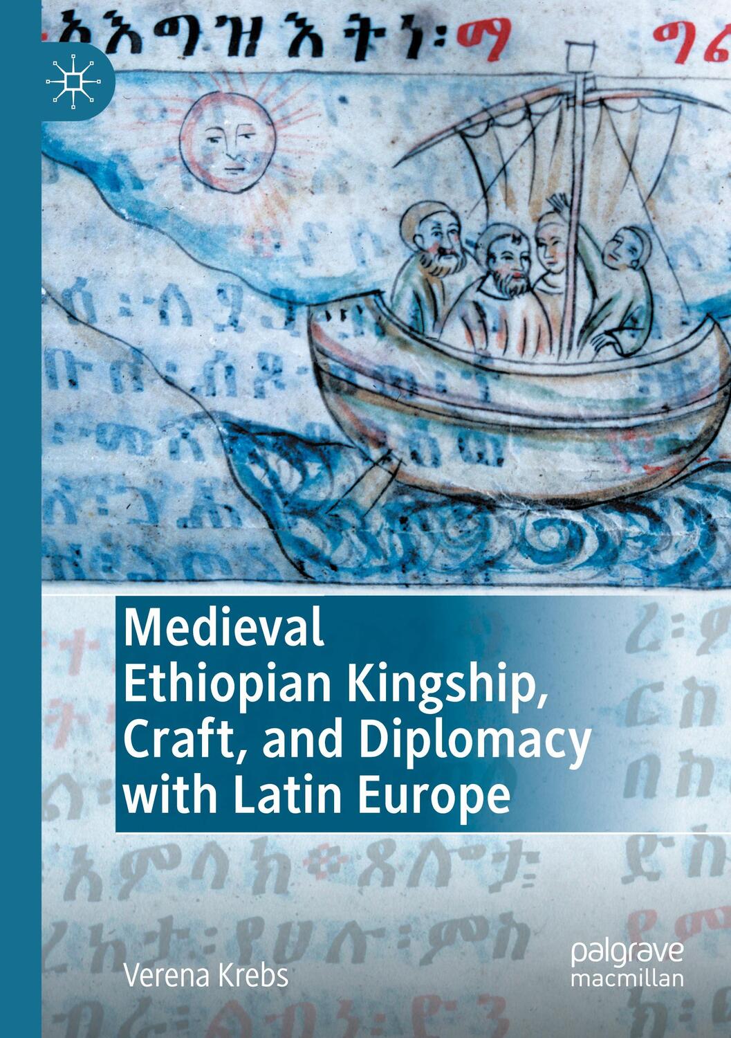 Cover: 9783030649364 | Medieval Ethiopian Kingship, Craft, and Diplomacy with Latin Europe