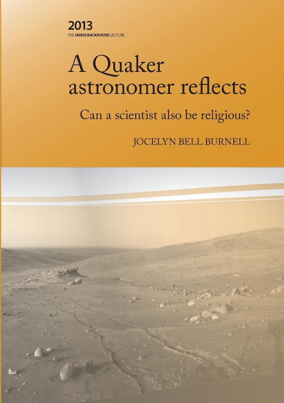 Cover: 9780646592398 | A Quaker Astronomer Reflects | Can a Scientist Also Be Religious?