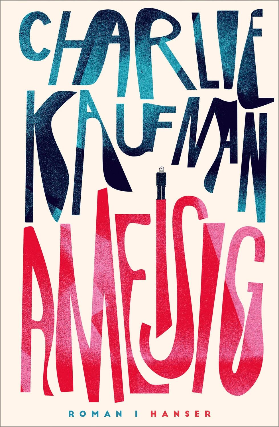 Cover: 9783446268333 | Ameisig | Roman | Charlie Kaufman | Buch | Mit Lesebändchen | 864 S.