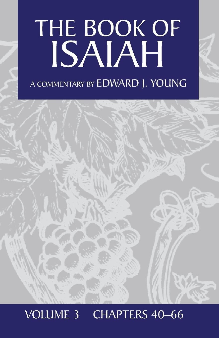 Cover: 9780802895530 | The Book of Isaiah, Volume 3 | Chapters 40-66 | Edward J Young | Buch