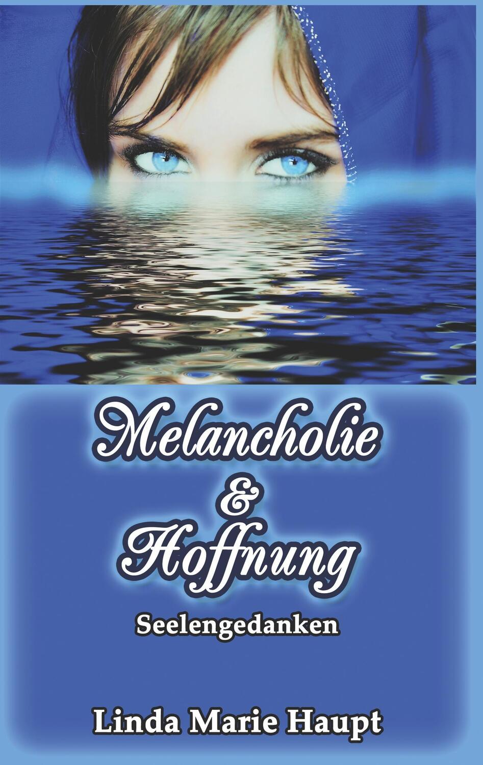 Cover: 9783746080758 | Melancholie &amp; Hoffnung | Seelengedanken | Linda Marie Haupt | Buch