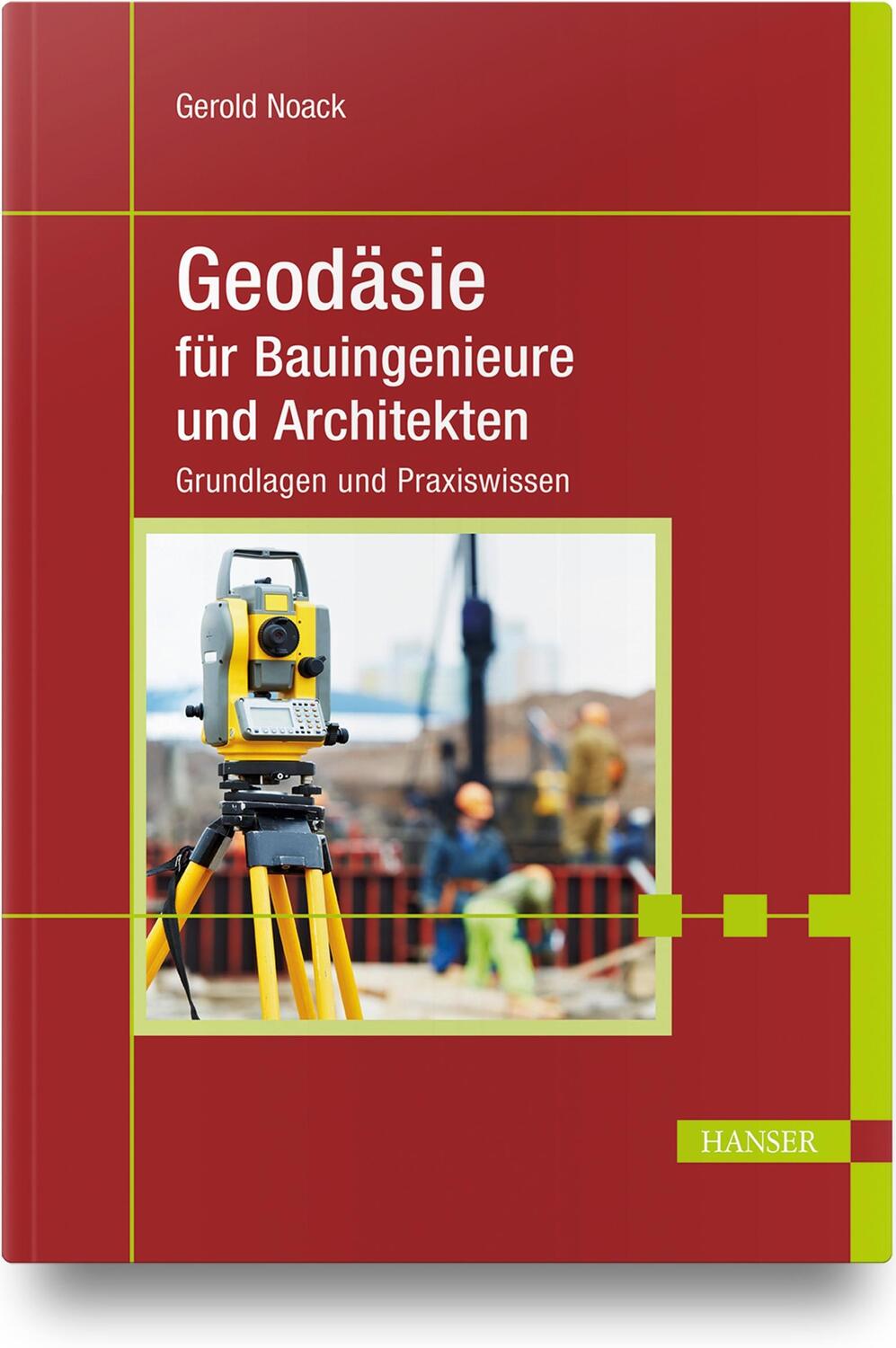 Cover: 9783446446663 | Geodäsie für Bauingenieure und Architekten | Gerold Noack | Buch