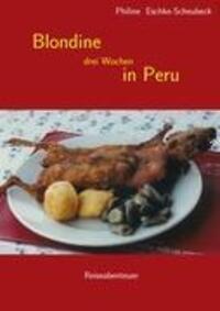 Cover: 9783839103333 | Blondine drei Wochen in Peru | Reiseabenteuer | Eschke-Scheubeck