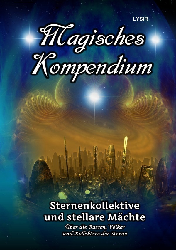 Cover: 9783750250413 | Magisches Kompendium - Sternenkollektive und stellare Mächte | Lysir