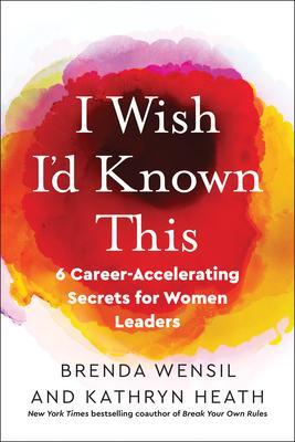 Cover: 9781523000975 | I Wish I'd Known This: 6 Career-Accelerating Secrets for Women Leaders