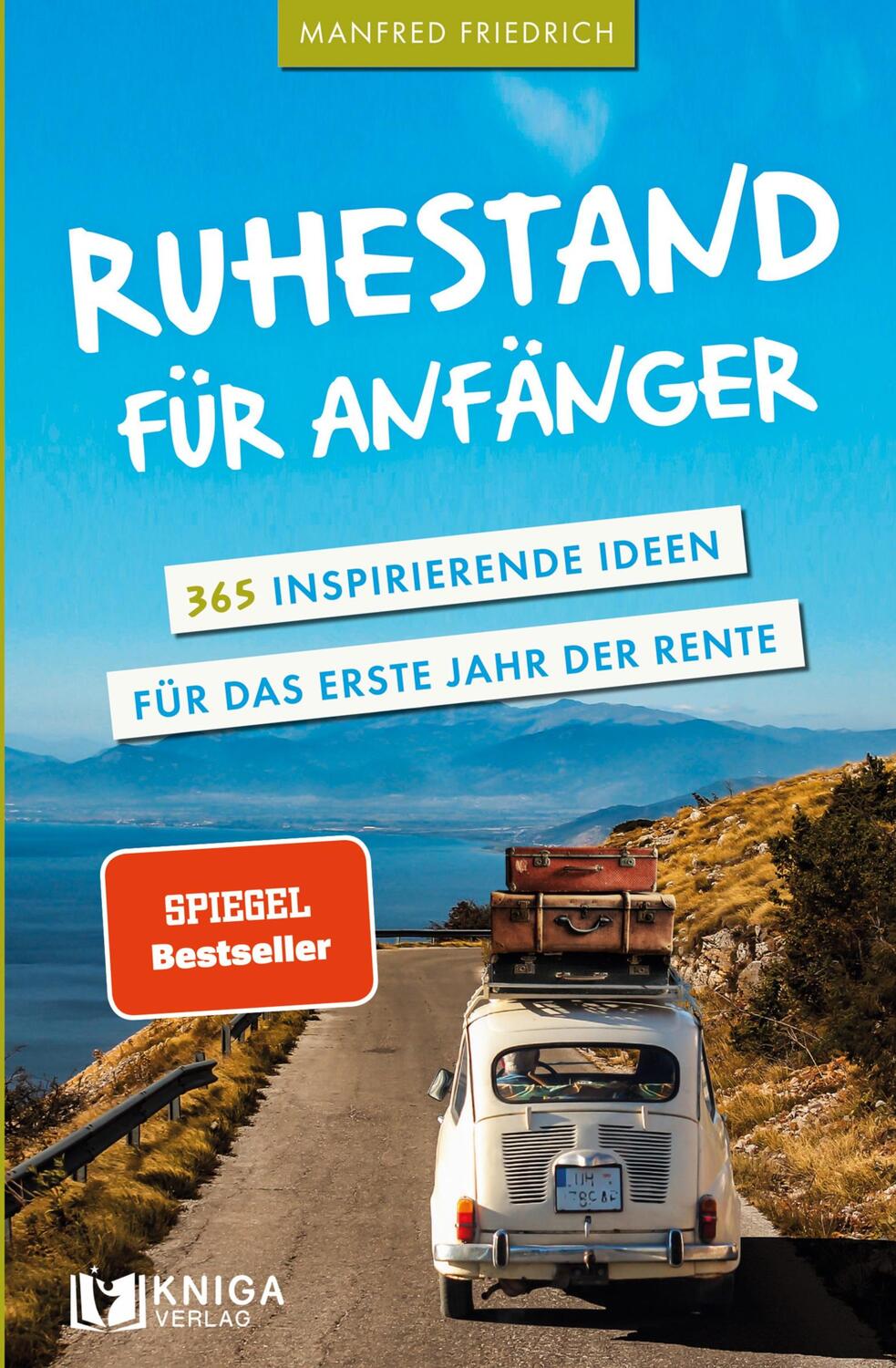 Cover: 9783982365701 | Ruhestand für Anfänger | Manfred Friedrich | Taschenbuch | Paperback