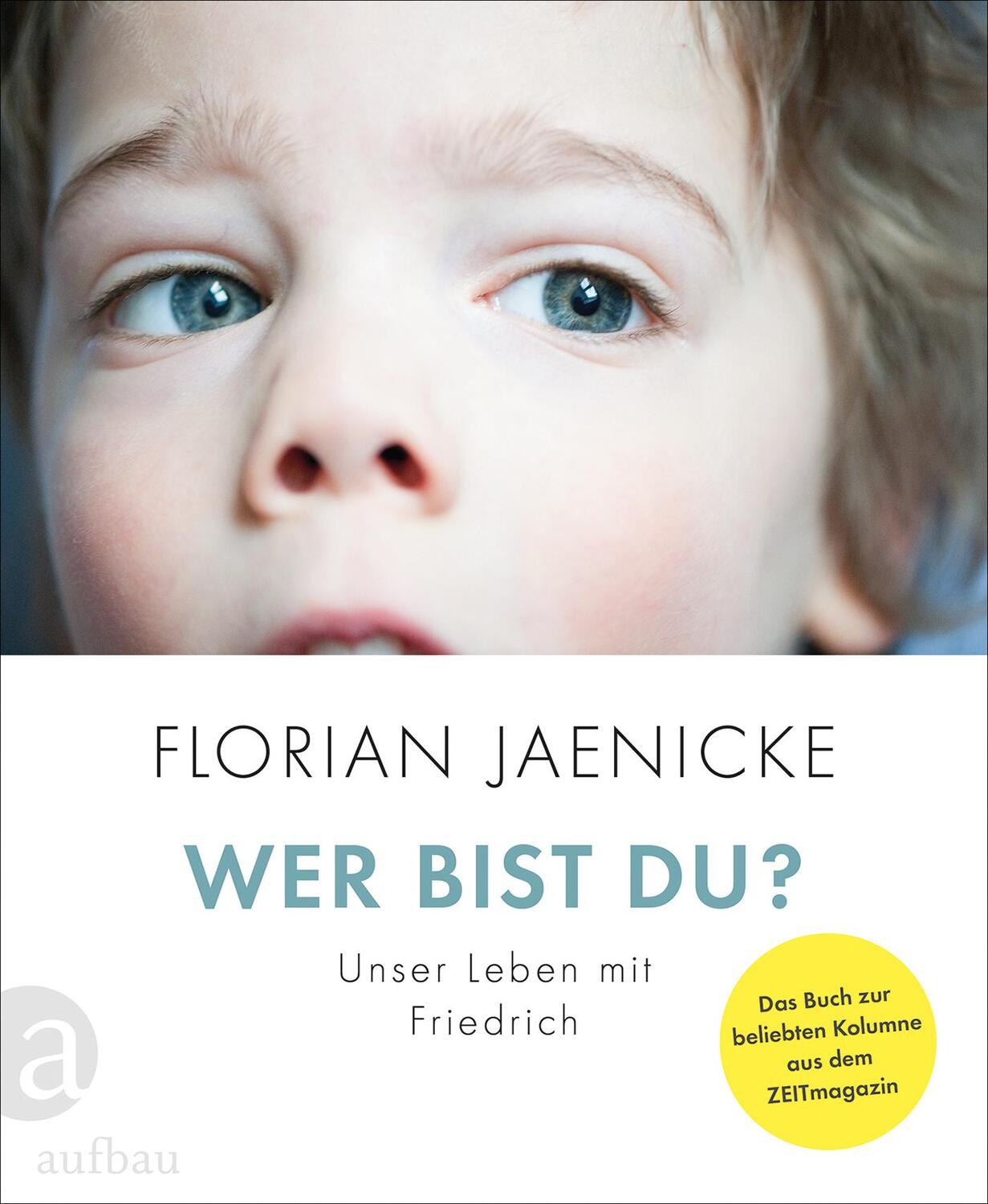 Cover: 9783351037680 | Wer bist du? | Unser Leben mit Friedrich | Florian Jaenicke | Buch
