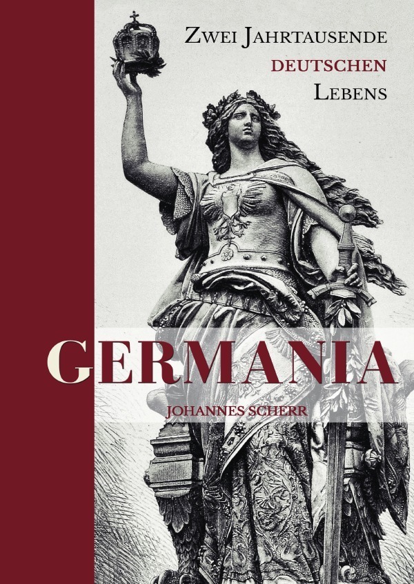 Cover: 9783750251175 | Germania | Zwei Jahrtausende deutschen Lebens | Johannes Scherr | Buch