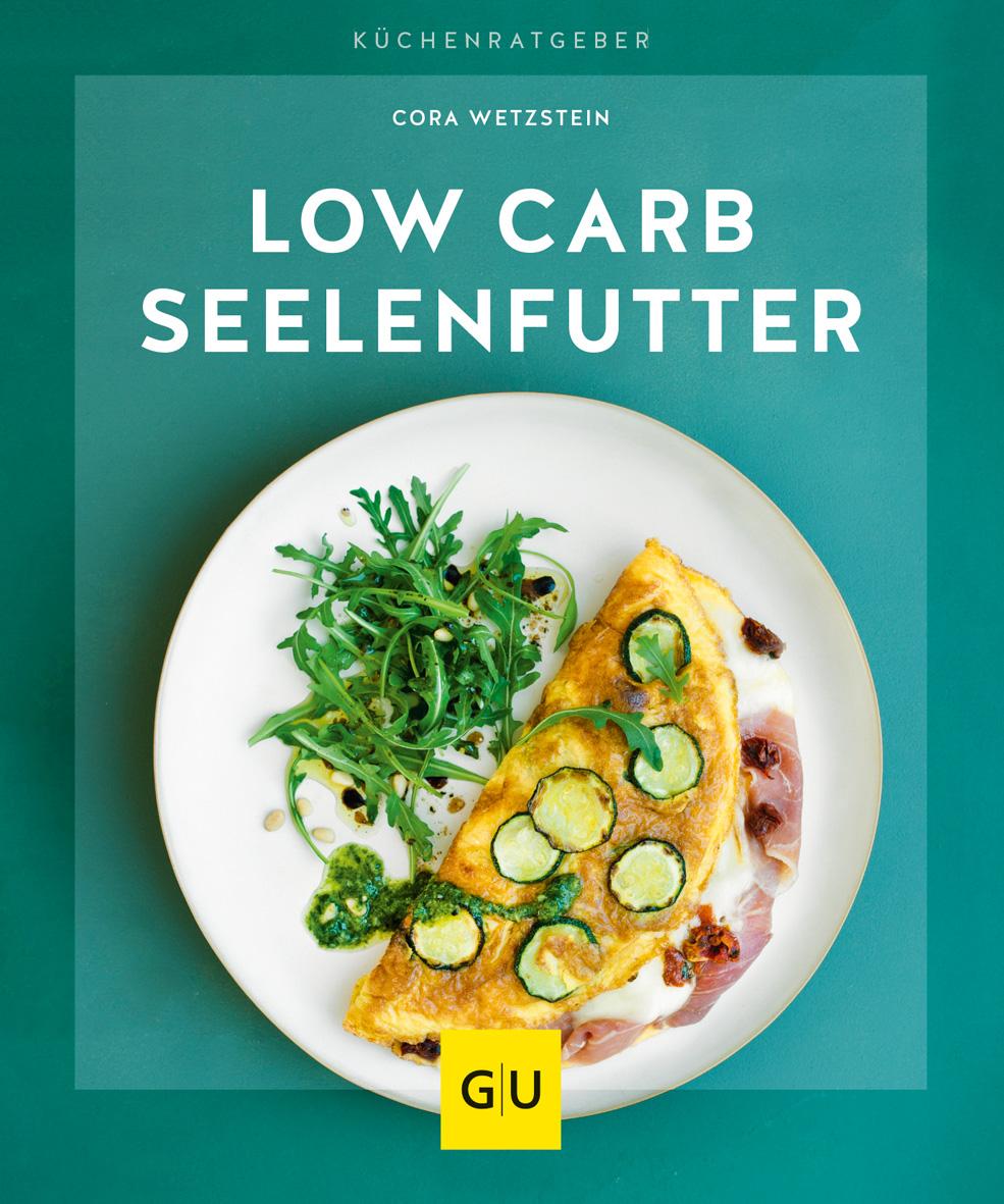 Cover: 9783833866302 | Low-Carb-Seelenfutter | GU KüchenRatgeber | Cora Wetzstein | Buch